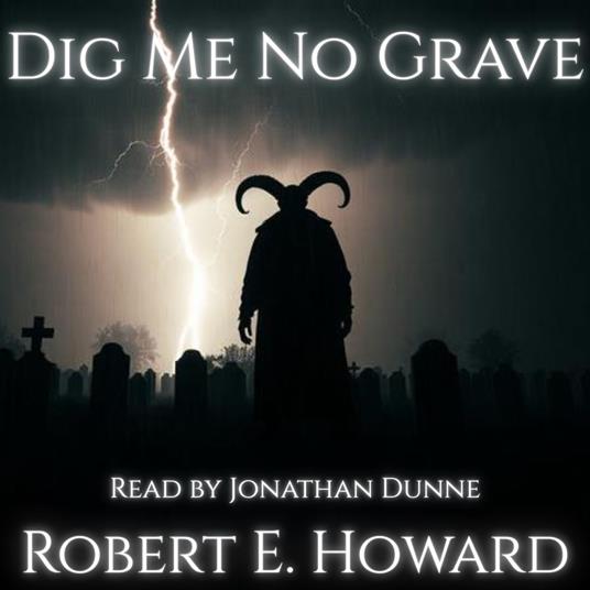 Dig Me No Grave