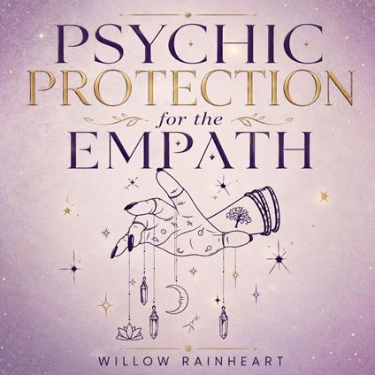 Psychic Protection for the Empath