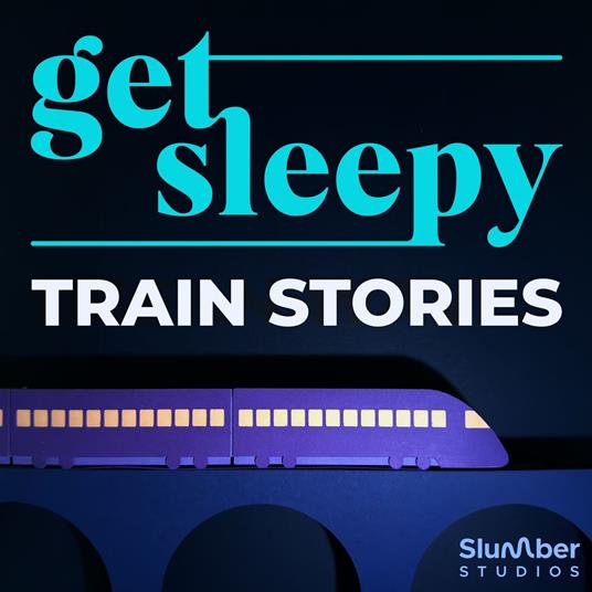 Get Sleepy: Train Stories
