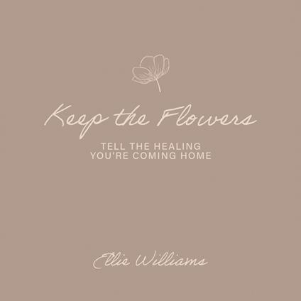 Keep the Flowers