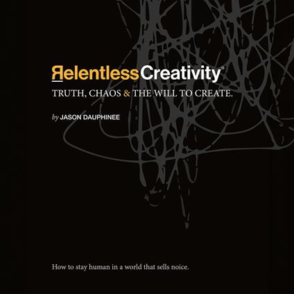 Relentless Creativity