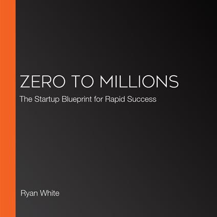 Zero to Millions