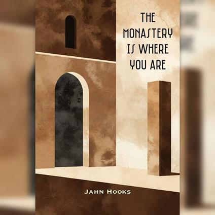 Monastery Is Where You Are, The