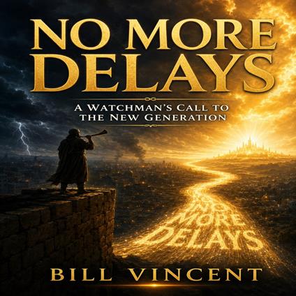 No More Delays
