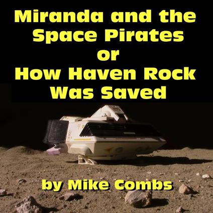 Miranda and the Space Pirates or How Haven Rock Was Saved