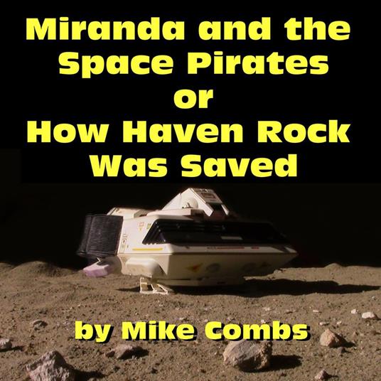 Miranda and the Space Pirates or How Haven Rock Was Saved