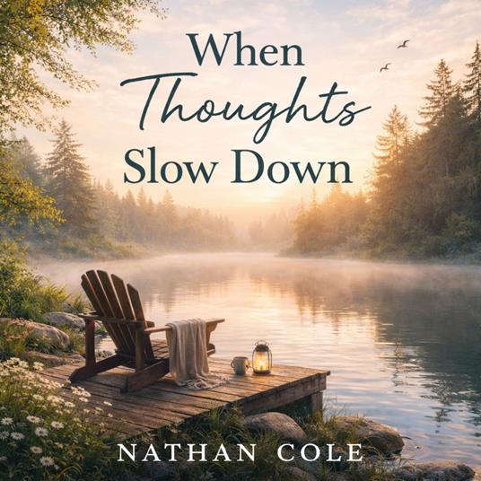 When Thoughts Slow Down
