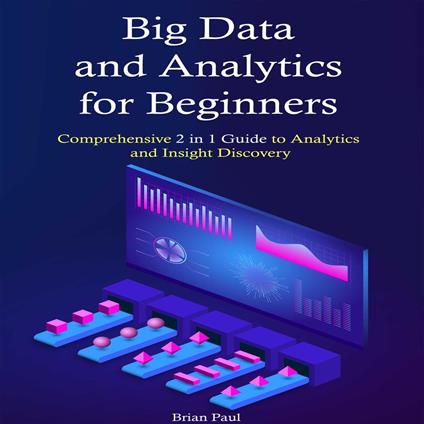 Big Data and Analytics for Beginners