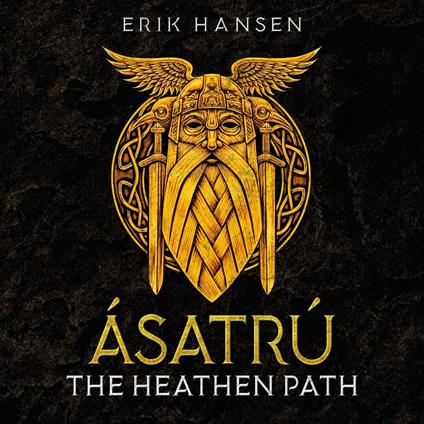 Asatru, The Heathen Path