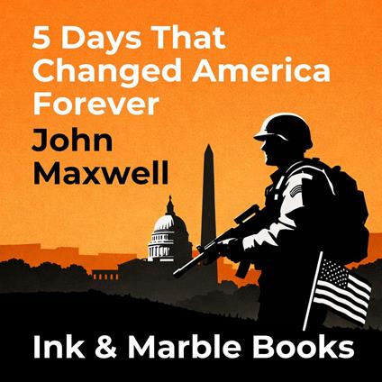 5 Days That Changed America Forever