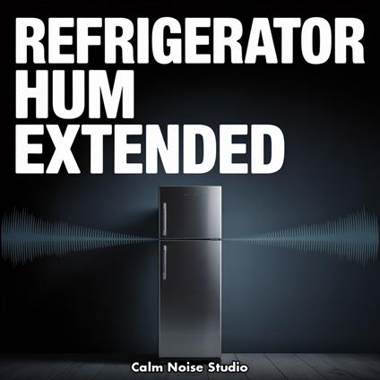 Refrigerator Hum Extended
