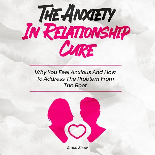 Anxiety in Relationship Cure, The