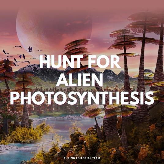 Hunt for Alien Photosynthesis