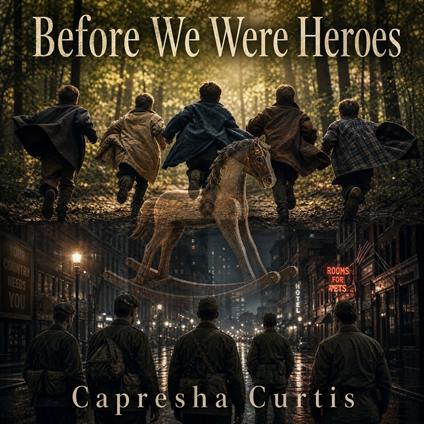 Before We Were Heroes