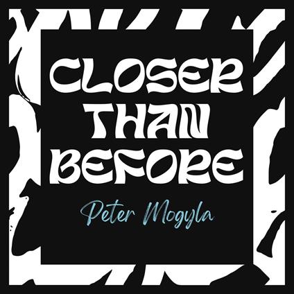 Closer Than Before