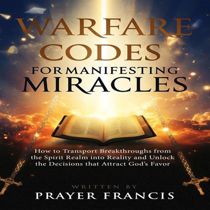 Warfare Codes for Manifesting Miracles