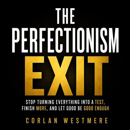 Perfectionism Exit, The