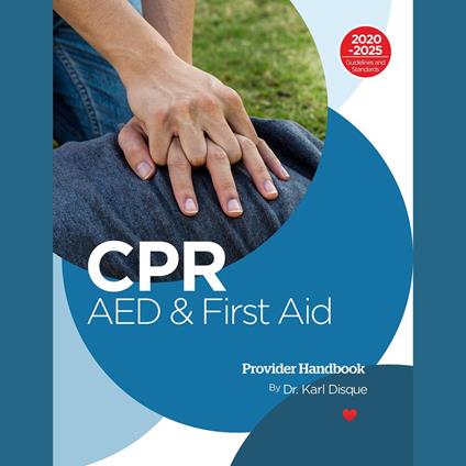 CPR, AED and First Aid Provider Handbook