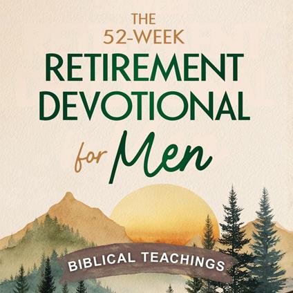 52-Week Retirement Devotional for Men, The