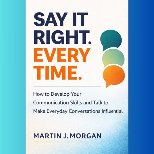 Say It Right Every Time