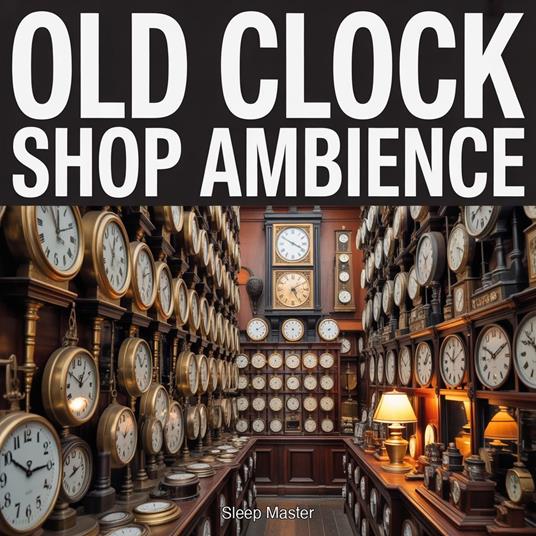Old Clock Shop Ambience
