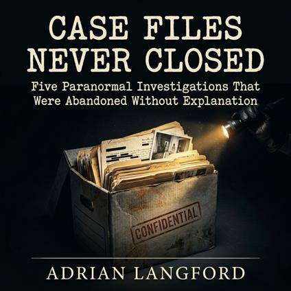 Case Files Never Closed