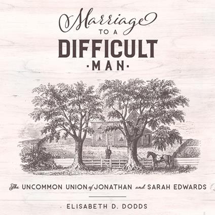 Marriage to a Difficult Man