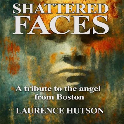 SHATTERED FACES