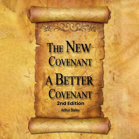 New Covenant, A Better Covenant, The