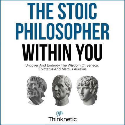 Stoic Philosopher Within You, The