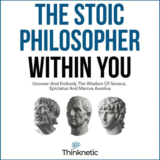 Stoic Philosopher Within You, The