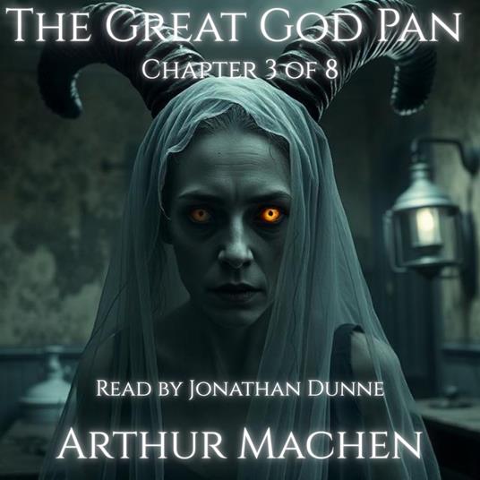 Great God Pan — Ch. 3, The: Visions Beyond the Veil