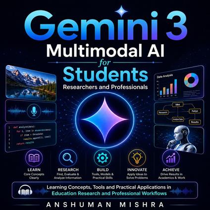 Gemini 3: Multimodal AI for Students Researchers and Professionals