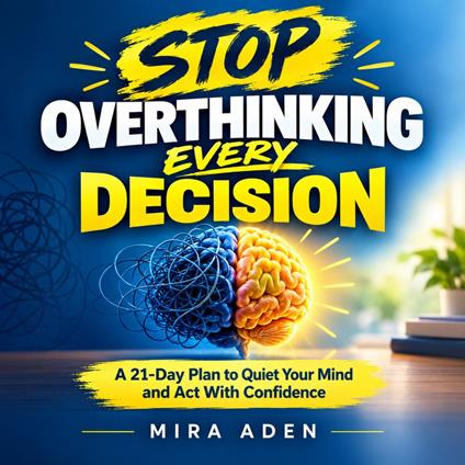 Stop Overthinking Every Decision