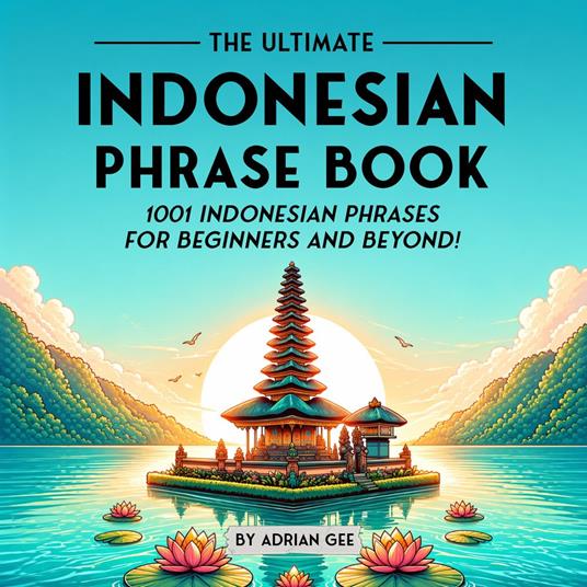 Ultimate Indonesian Phrase Book, The