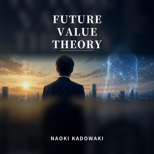 Future Value Theory