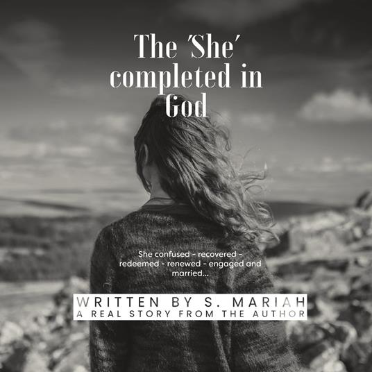 'SHE' completed in God, The
