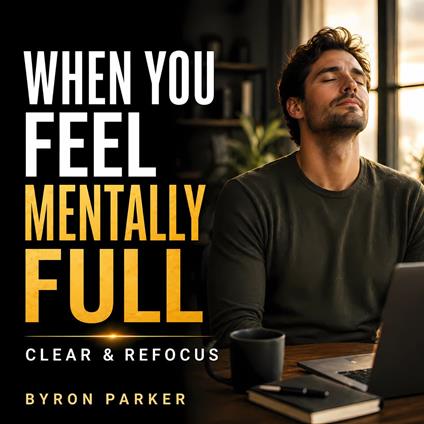 When You Feel Mentally Full