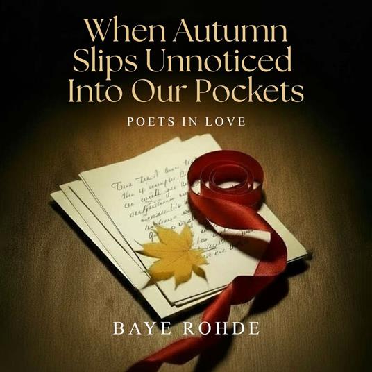 When Autumn Slips Unnoticed Into Our Pockets