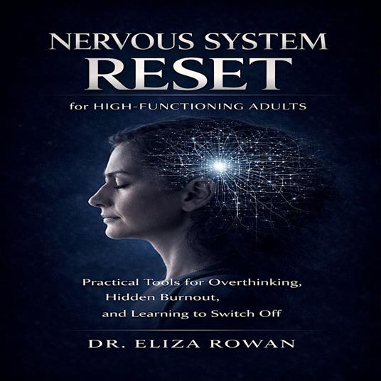 Nervous System Reset for High-Functioning Adults