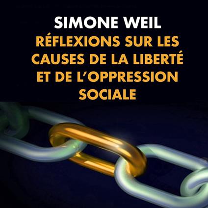 Réflexions sur les causes de la liberté et de l’oppression sociale.