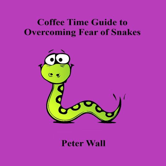 Coffee-Time Guide to Overcoming Fear of Snakes