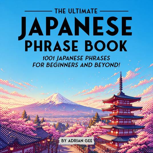 Ultimate Japanese Phrase Book, The