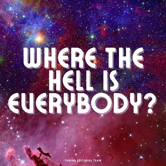 Where The Hell Is Everybody?