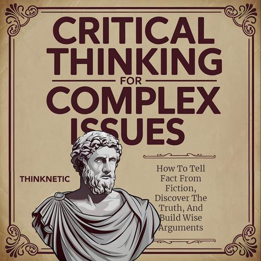 Critical Thinking for Complex Issues