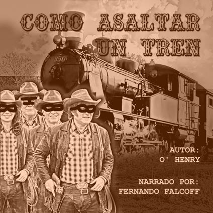 Cómo asaltar un tren