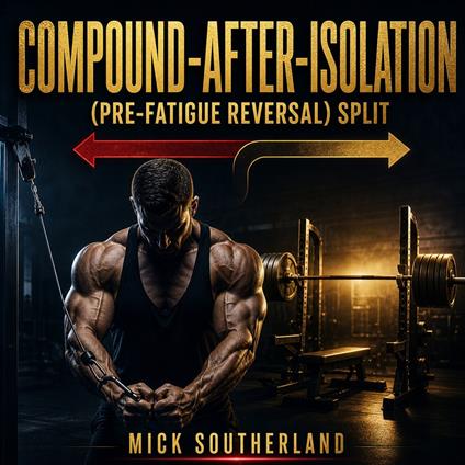 Compound-After-Isolation (Pre-Fatigue Reversal) Split