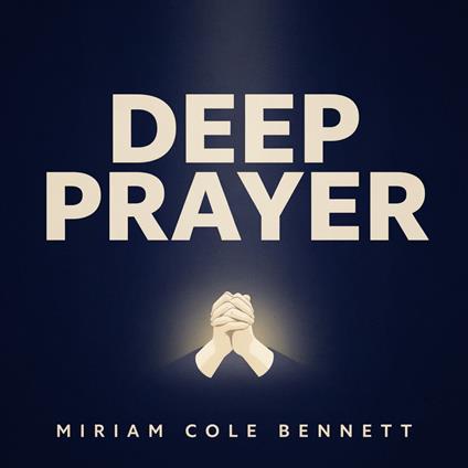 Deep Prayer