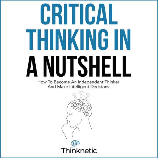 Critical Thinking in a Nutshell