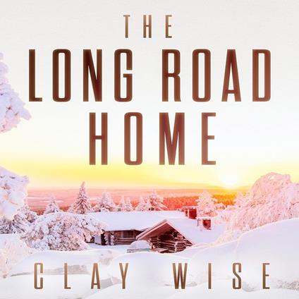 Long Road Home, The: A Small Town Post Apocalypse EMP Thriller